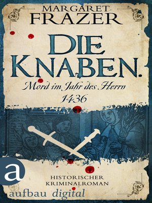 cover image of Die Knaben. Mord im Jahr des Herrn 1436